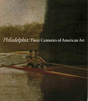 Paperback Philadelphia: Three Centuries of American Art Book