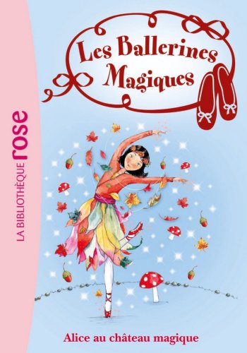 Télécharger Les Ballerines Magiques 15 - Alice et le château magique Gratuit