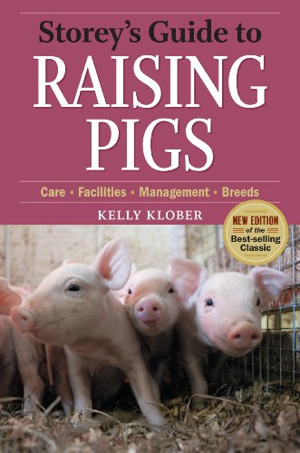 Storey's Guide to Raising Pigs, 3rd Edition: Care, Facilities, Management, Breeds (Storey’s Guide to Raising)