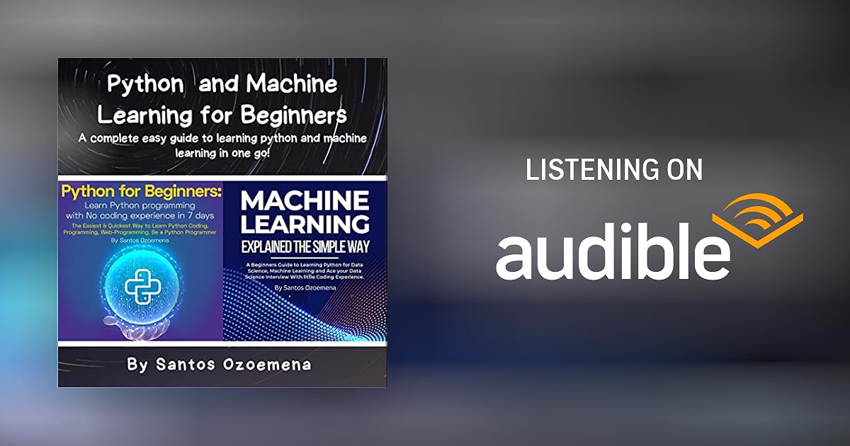 Python and Machine Learning for Beginners Audiobook by Santos Ozoemena