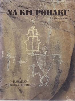 Hardcover Na Ki`i Pohaku: A Hawaiian Petroglyph Primer Book