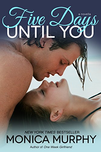 Five Days Until You (OneÂ Week Girlfriend Quartet Book 5)