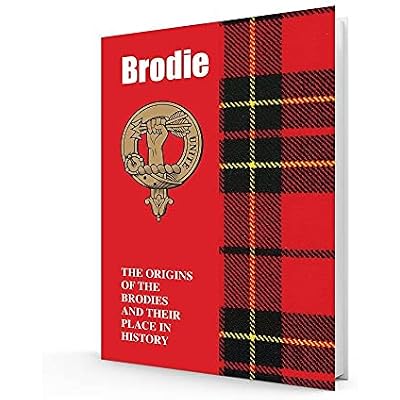 Brodie: The Origins of the Brodies and Their Place in History