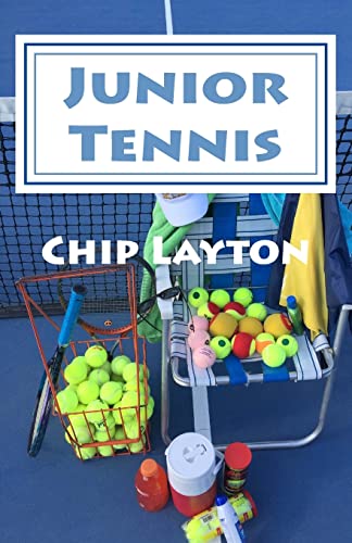 Junior Tennis: for Crazy Tennis Parents (Tennis Trilogy)