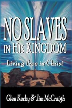 Paperback No Slaves in His Kingdom - Living Free in Christ Book