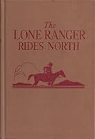 The Lone Ranger Rides North B0007EWX7W Book Cover