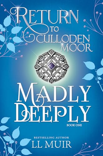 Madly Deeply: Return to Culloden Moor Book 1