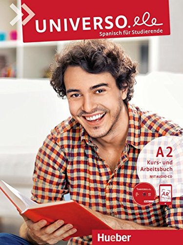 Universo.ele A2: Spanisch für Studierende / Kursbuch + Arbeitsbuch + 1 Audio-CD Universo.ele A2: Spanisch für Studierende / Kursbuch + Arbeitsbuch + 1 Audio-CD