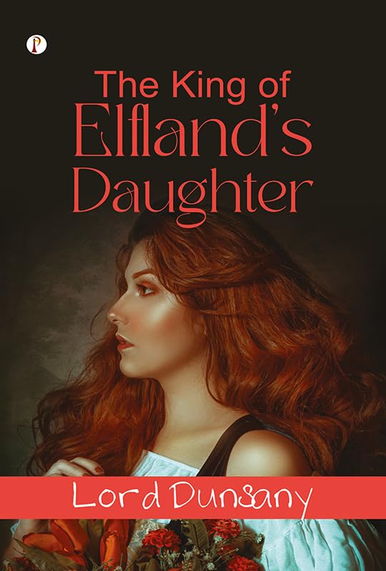 The King of Elfland's Daughter      Kindle Edition