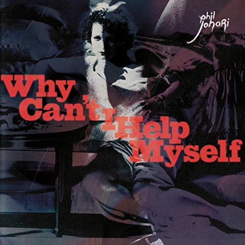 Play Why Can't I Help Myself by Phil Johari on Amazon Music