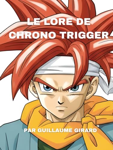  Le Lore de Chrono Trigger