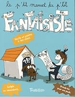 Le p'tit manuel du p'tit fantaisiste (French Edition) 2848012315 Book Cover