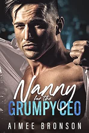 Amazon.com: Nanny for the Grumpy CEO: An Enemies to Lovers Billionaire ...