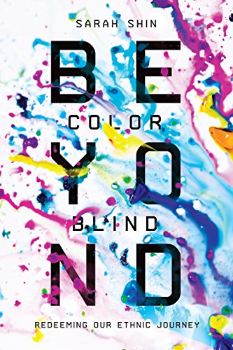  Beyond Colorblind: Redeeming Our Ethnic Journey (English Edition) Livre eBook France