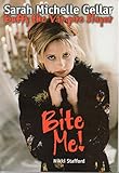 Bite Me!: Sarah Michelle Gellar and Buffy the Vampire Slayer - Nikki Stafford 