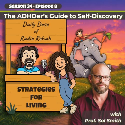 The ADHDer&rsquo;s Guide to Self-Discovery with Sol Smith