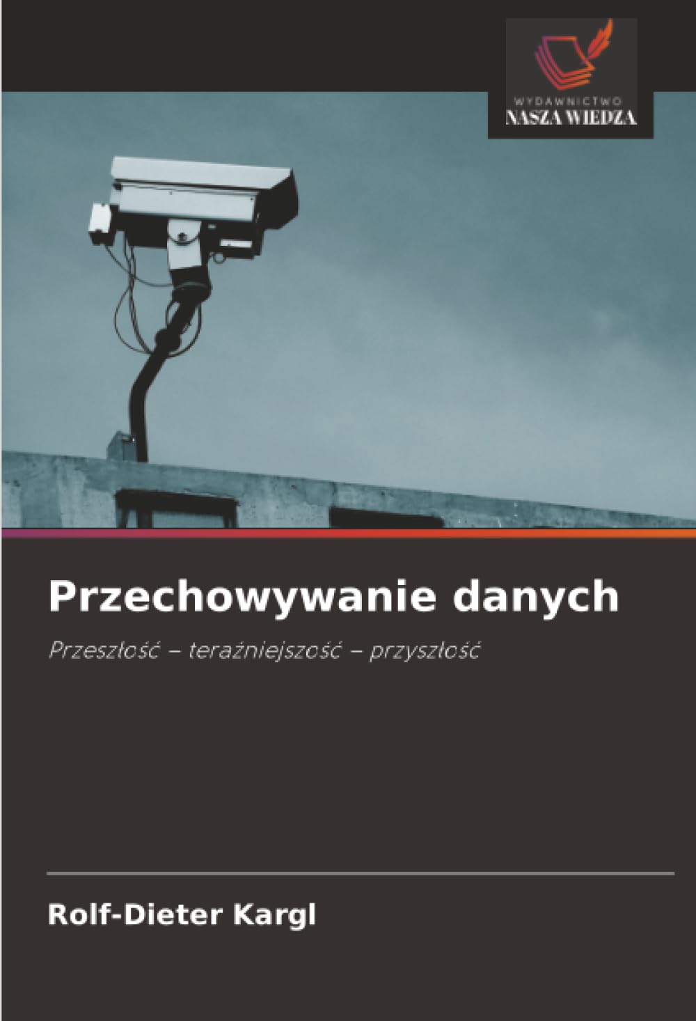 Przechowywanie danych: Przesz¿o¿¿ - tera¿niejszo¿¿ - przysz¿o¿¿