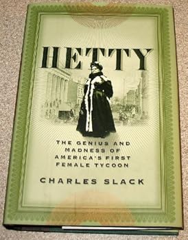 Hardcover Hetty: The Genius and Madness of America's First Female Tycoon Book