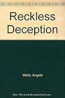 Reckless Deception 0373115814 Book Cover