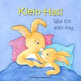 Klein-Hasi - Was ich alles mag. : Ein Bilderbuch für die Kleinsten. (German Edition)