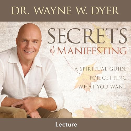 Secrets of Manifesting by Dr. Wayne W. Dyer episode artwork