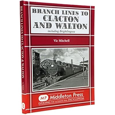 Branch Lines to Clacton & Walton