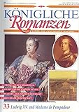  Königliche Romanzen Nr. 33 Ludwig XV. und Madame de Pompadour
