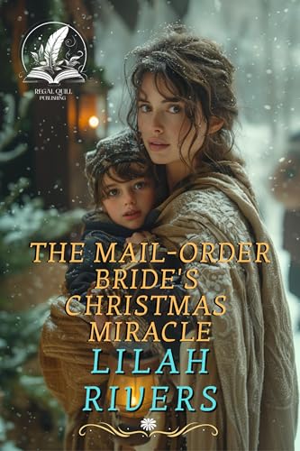 The Mail-Order Bride's Christmas Miracle: An Inspirational Romance Novel (Faith and Love on the Frontier)