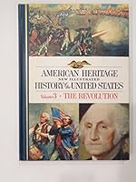 The American Heritage New Illustrated History of the United States: Volume 3 - The Revolution B000ES1WL4 Book Cover