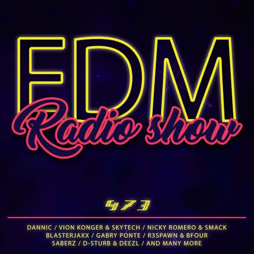 EDM Radio Show #473 Podcast Por  arte de portada