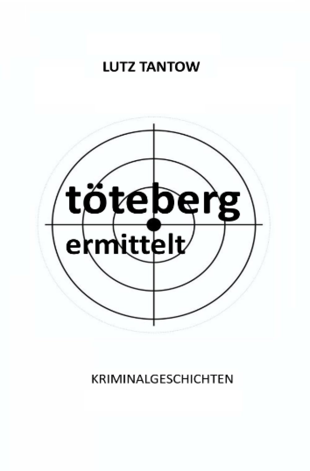 Töteberg ermittelt - Kriminalgeschichten