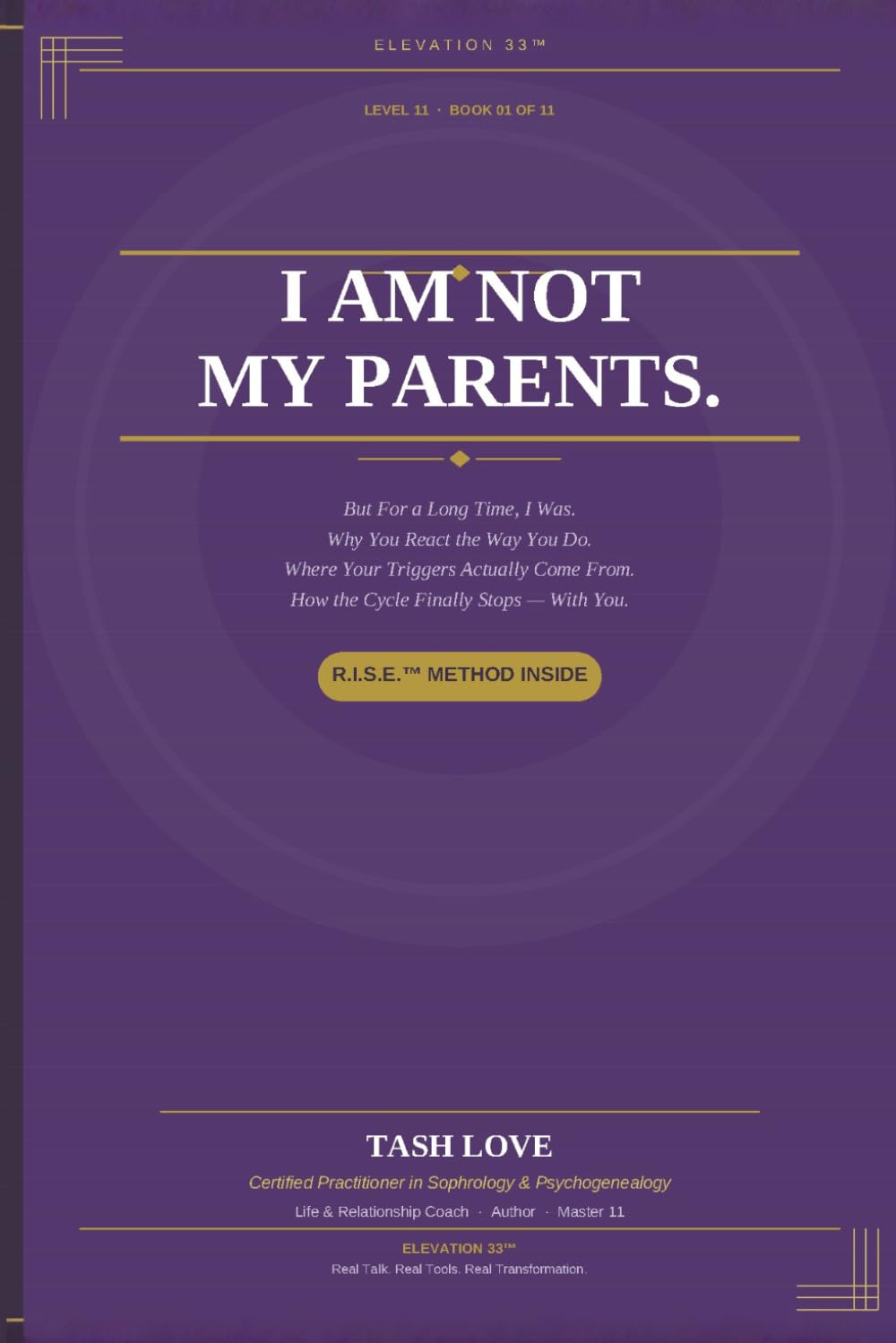 I AM NOT MY PARENTS: R.I.S.E.™ Edition (Elevation 33™ — Level 11: Awakening)