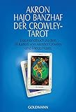  Der Crowley-Tarot: das Handbuch zu den Karten von Aleister Crowley und Lady Frieda Harris