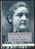 The Power and Passion of M. Carey Thomas