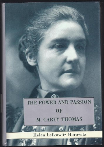 The Power and Passion of M. Carey Thomas