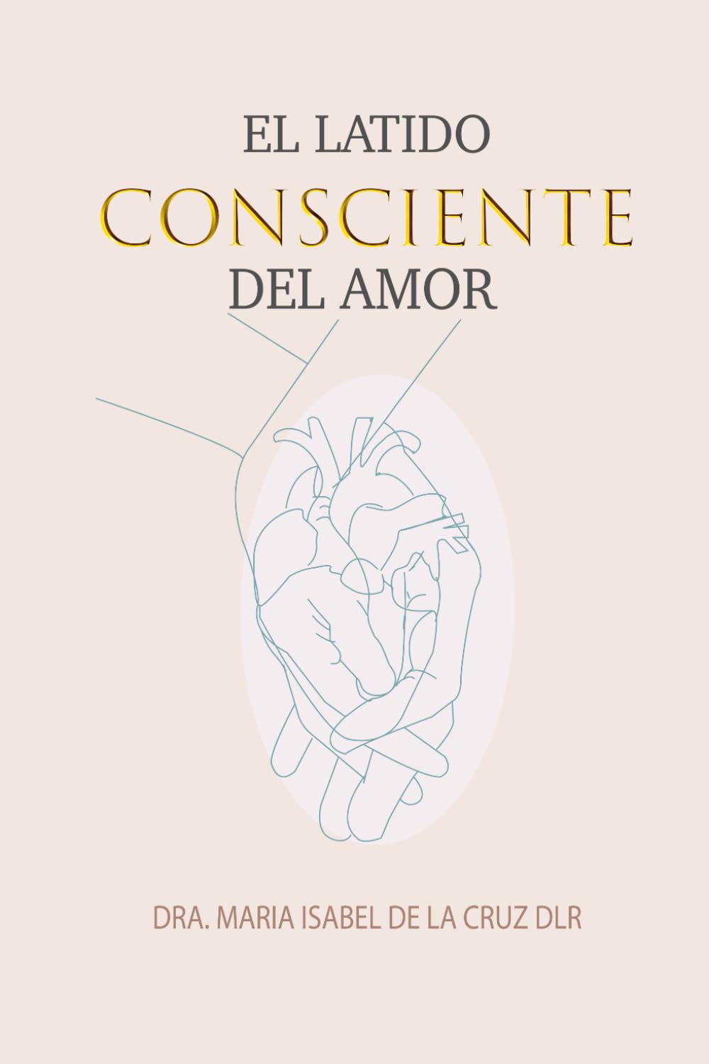 EL LATIDO CONSCIENTE DEL AMOR (ESENCIA PLENA)
