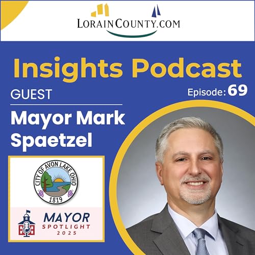 Page de couverture de E69: Mayor Mark Spaetzel - The City of Avon Lake