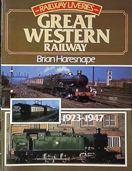 Railway Liveries, 1923-47: Great Western Railway (Railway Liveries)