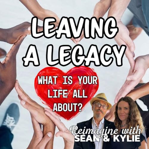 『Ep. 133 - Leaving a Legacy. What is your life all about?』のカバーアート