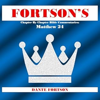 Fortson's Chapter by Chapter Bible Commentaries: Matthew 24 cover art