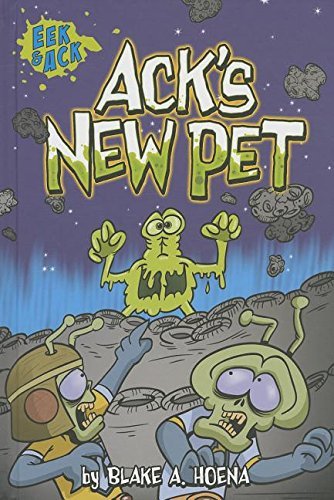 Ack's New Pet (Eek and Ack) by Blake A Hoena (2014-01-06)