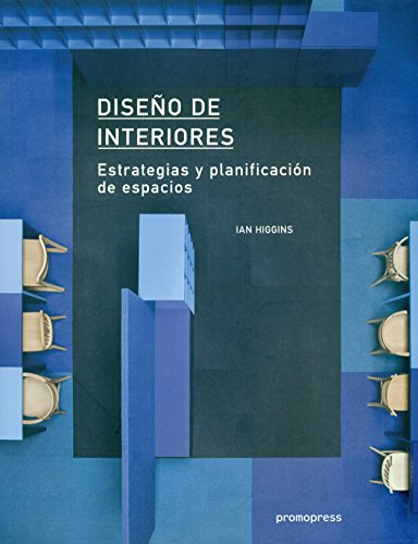 Diseño de interiores. Estrategias y planificación de espacios Diseño de interiores. Estrategias y planificación de espacios