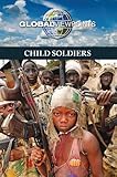 Child Soldiers (Global Viewpoints)