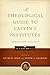 A Theological Guide to Calvin's Institutes: Essays and Analysis (Calvin 500)