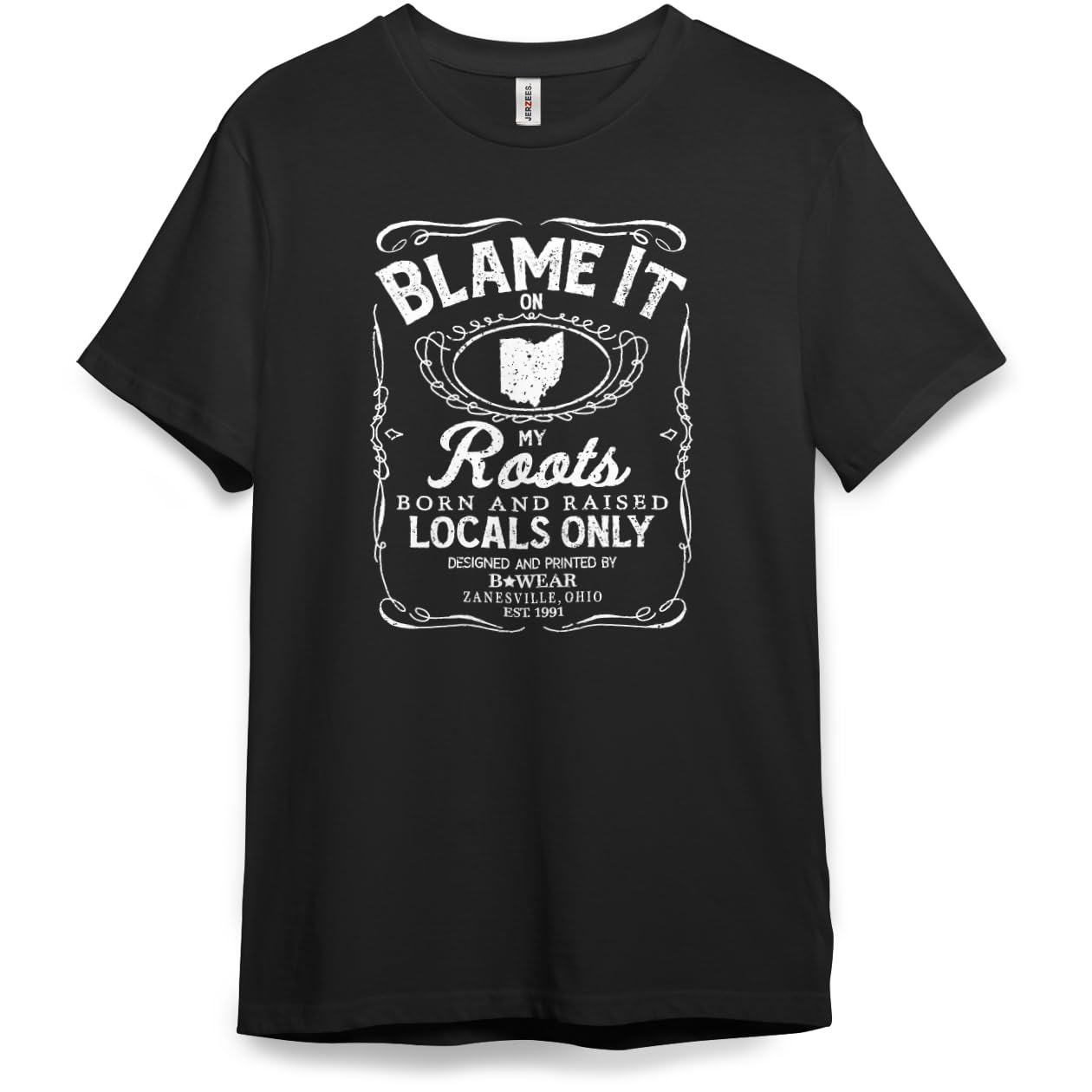 B Wear SportswearOhio Born & Raised Blame My Roots Zanesville Label Unisex Graphic T-Shirt