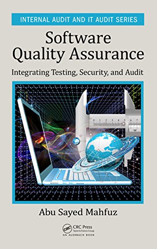 Software Quality Assurance: Integrating Testing, Security, and Audit (Security, Audit and Leadership Series)