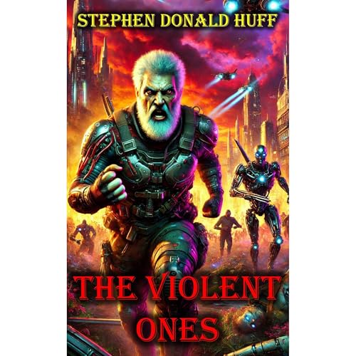 The Violent Ones Audiolibro Por Stephen Donald Huff arte de portada