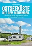 Wohnmobilreiseführer: Die deutsche Ostseeküste mit dem Wohnmobil. Tourenvorschläge, Highlights und Geheimtipps für die Ostseeküste in Schleswig-Holstein und Mecklenburg-Vorpommern. - Torsten Berning