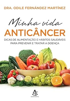 Hardcover Minha Vida Anticâncer. Dicas de Alimentação e Hábitos Saudáveis Para Prevenir e Tratar a Doença (Em Portuguese do Brasil) [Portuguese_Brazilian] Book