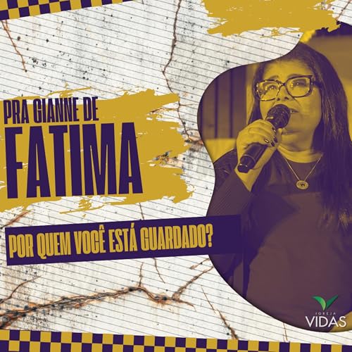 POR QUEM VOC&Ecirc; EST&Aacute; GUARDADO - PASTORA GIANNE DE F&Aacute;TIMA